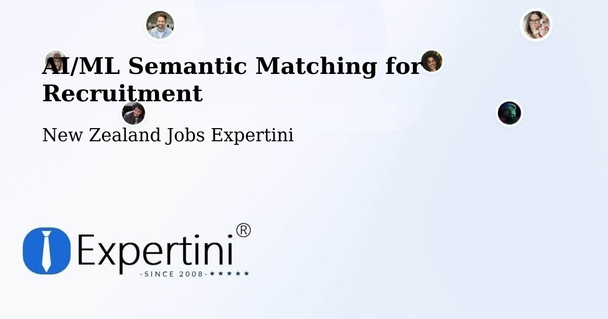 AI/ML Semantic Matching for Recruitment - New Zealand Jobs Expertini